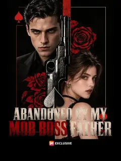 Abandoned by My Mob Boss Father