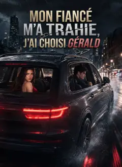 Mon fiancé m’a trahie, j’ai choisi Gérald