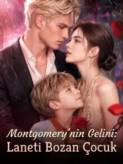 Montgomery'nin Gelini: Laneti Bozan Çocuk