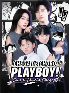 Chega de Choro, Playboy! Sua Infância Chegou